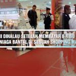 KAMI DIHALAU SETELAH MEMBAYAR 8 RIBU UNTUK BERNIAGA BANTAL DI SEBUAH SHOPPING MALL