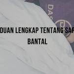PANDUAN LENGKAP TENTANG SARUNG BANTAL