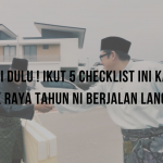NANTI DULU ! IKUT 5 CHECKLIST INI KALAU NAK RAYA TAHUN NI BERJALAN LANCAR
